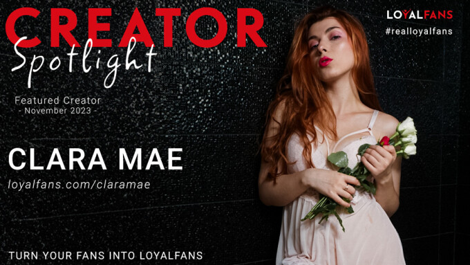 Clara Mae Named LoyalFans' 'Featured Creator' for November 2023