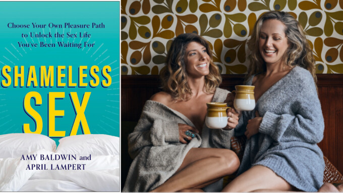 'Shameless Sex' Podcast Hosts Amy Baldwin, April Lambert Release Debut Book