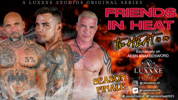 Luxxxe Studios to Release 'Friends In Heat' Season 2 Finale