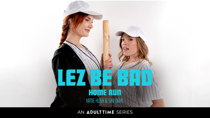 Siri Dahl, Katie Kush Star in Latest 'Lez Be Bad'