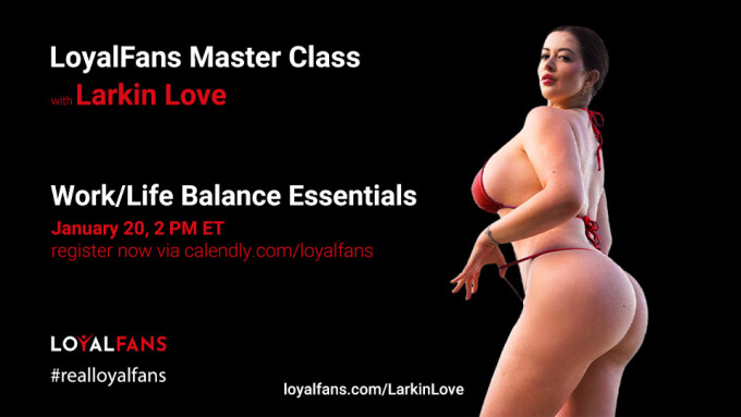LoyalFans Hosting New 'Creator Master Class' Series With Larkin Love