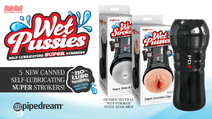 Pipedream Now Shipping 'PDX Extreme Wet Pussies Super' Strokers