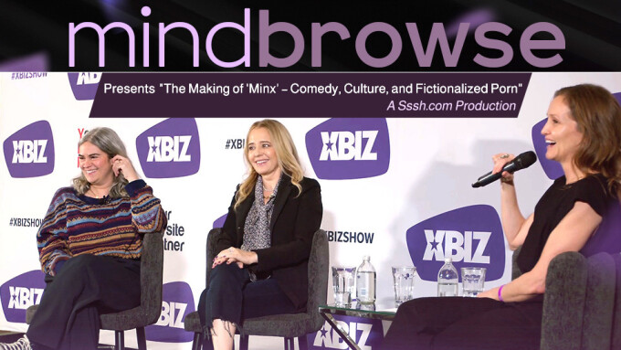 MindBrowse Spotlights 'Minx' Creators at XBIZ LA, Session Now Streaming