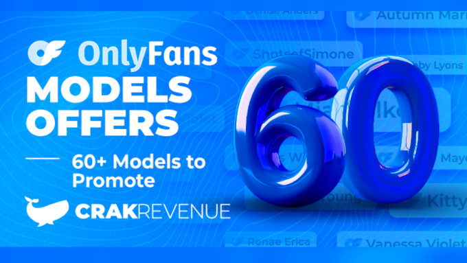 CrakRevenue Adds 60 New OnlyFans Model Offers