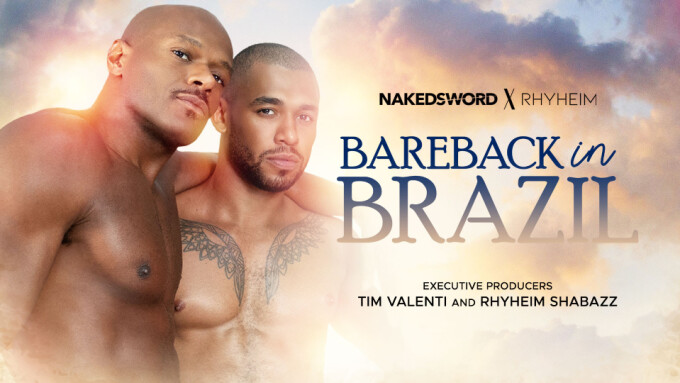 NakedSword Releases New Rhyheim Shabazz Collab 'Bareback in Brazil'