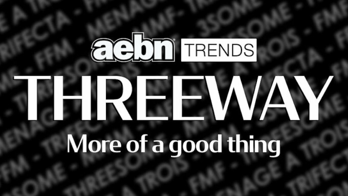 AEBN Trends Article Probes Threesomes