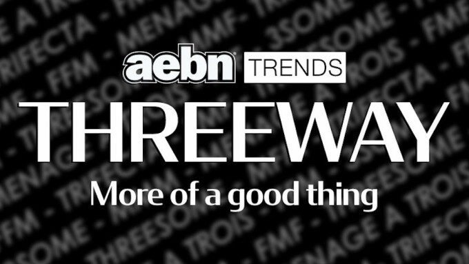 AEBN Trends Article Probes Threesomes