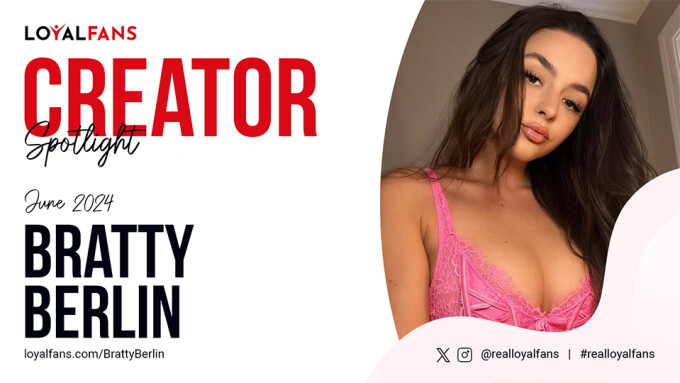 Bratty Berlin Named LoyalFans' 'Featured Creator' for June 2024