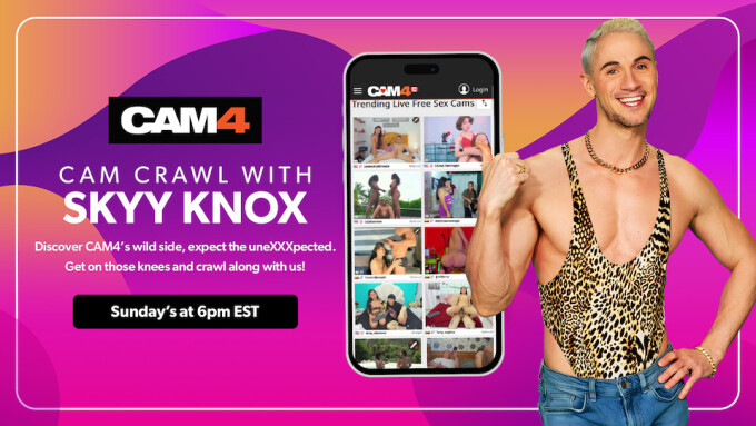 CAM4 Rolls Out Weekly Livestream 'Skyy Knox's CAM Crawl'