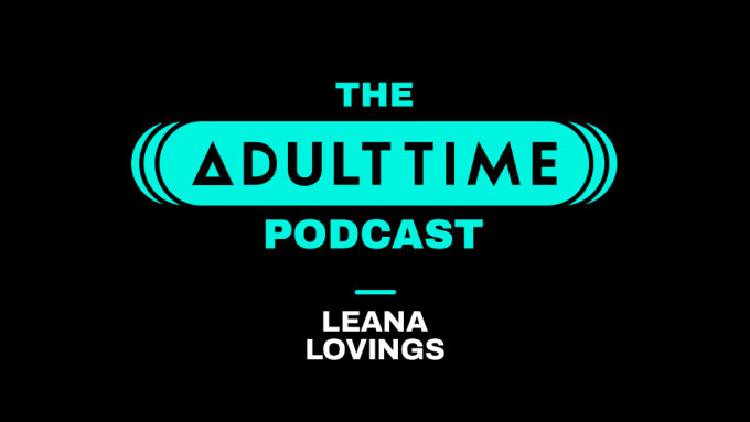 Leana Lovings Interviewed on 2nd Season Premiere of 'Adult Time Podcast'