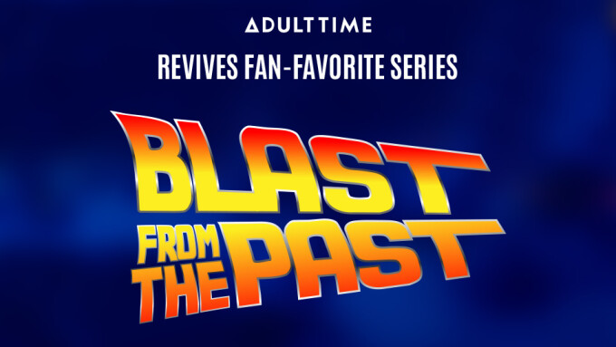 Adult Time Launches 'Blast From The Past' Promo