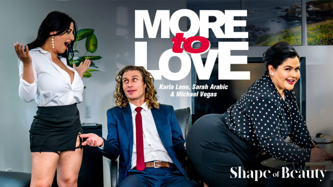 Sarah Arabic, Karla Lane & Michael Vegas Star in Latest Episode of 'Shape of Beauty' From Adult Time