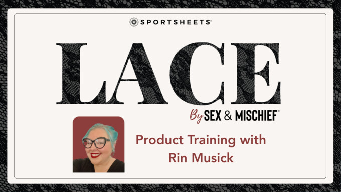 Sportsheets Releases New Training Video for 'Sex & Mischief Lace' Collection