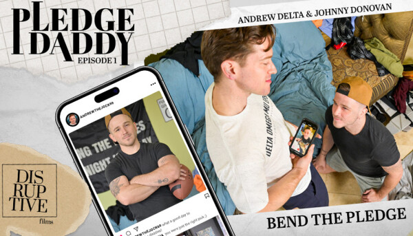 Disruptive Films Releases 1st Installment of 'Pledge Daddy'