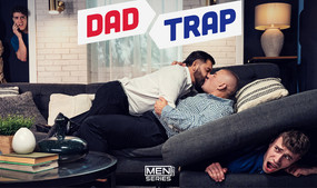Men.com to Drop New Limited Series 'Dad Trap'