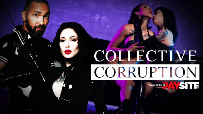 'Collective Corruption' Relaunches Through PAYSITE