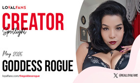 Goddess Rogue Is LoyalFans' 'Featured Creator' for May