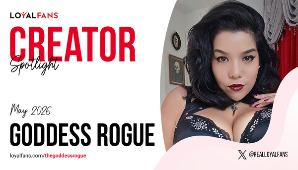 Goddess Rogue Is LoyalFans' 'Featured Creator' for May