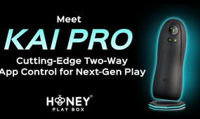 Honey Play Box Introduces 'Kai Pro' Stroker