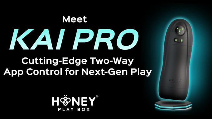 Honey Play Box Introduces 'Kai Pro' Stroker