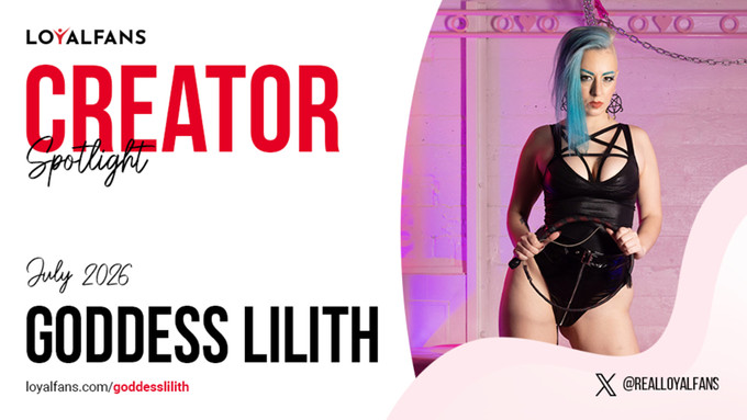 Goddess Lilith Is LoyalFans' 'Featured Creator' for July