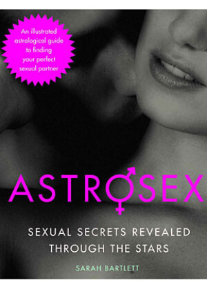 Astrosex Sexual Secrets Revealed Through the Stars