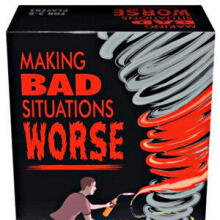 Making Bad Situations Worse