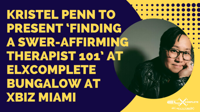 Kristel Penn to Lead 'Finding a SWer-Affirming Therapist' Workshop at XBIZ Miami
