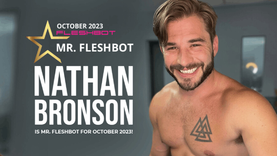 Nathan Bronson Named ‘Mr. Fleshbot’ For October