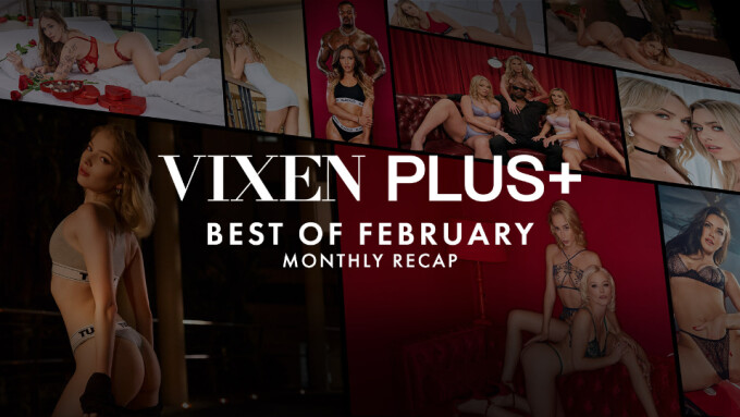 Vixen Plus Announces Its 'Best of February' List