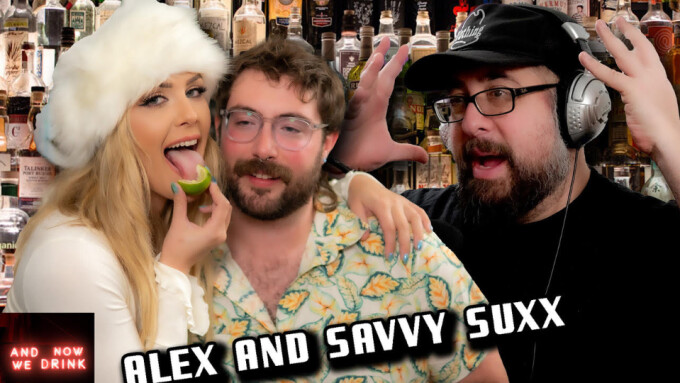 Alex and Savvy Suxx Guest on 'And Now We Drink' Podcast