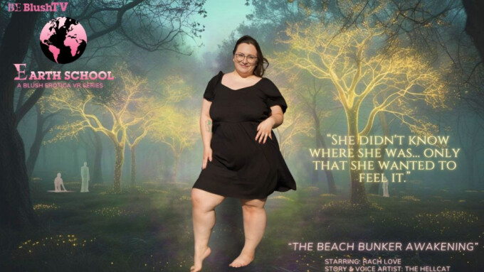 Rach Love Stars in 1st Episode of Blush Erotica VR's New Series 'Earth School'