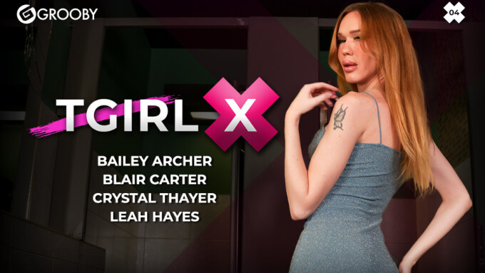 Grooby Drops Latest Installment of 'TGirl X'