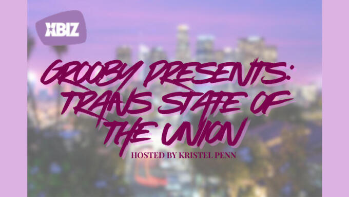 Grooby to Host Annual 'Trans State of the Union' Roundtable at XBIZ 2026