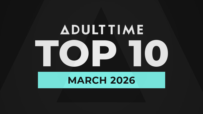 Adult Time Reveals Top 10 'Most Satisfying Scenes' List for March