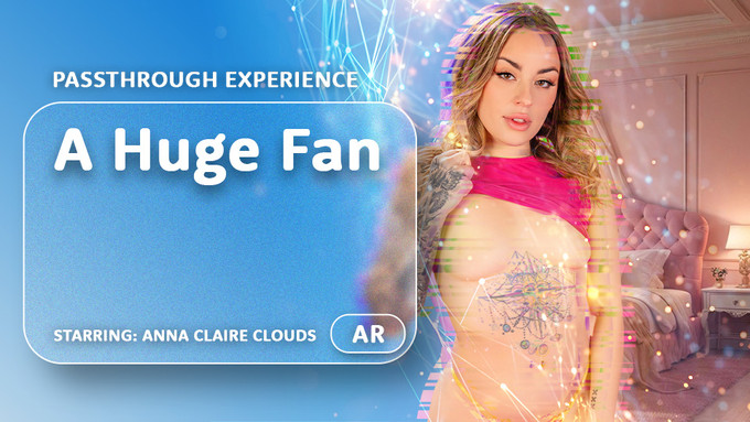 VR Bangers Drops 2 New Scenes, Including Anna Claire Clouds' 'A Huge Fan'