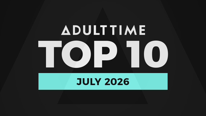 Adult Time Reveals Top 10 'Most Satisfying Scenes' List for July