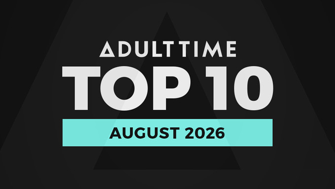 Adult Time Reveals Top 10 'Most Satisfying Scenes' List for August