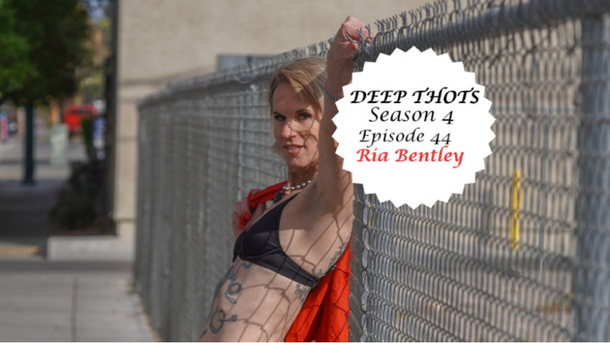 Ria Bentley Guests on 'Deep Thots' Podcast