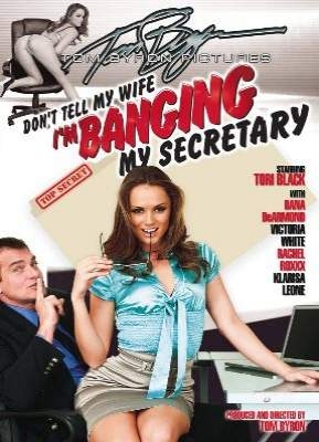 Don’t Tell My Wife I’m Banging My Secretary