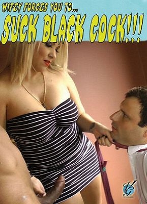 Wifey Forces You To Suck Black Cock