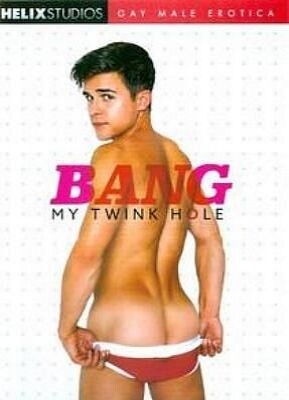 Bang My Twink Hole