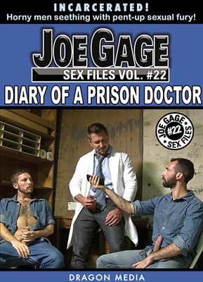 Joe Gage Sex Files Vol. 22: Diary of a Prison Doctor