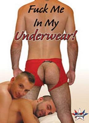 Fuck Me in My Underwear