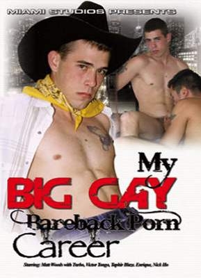 My Big Gay Bareback Porn Career